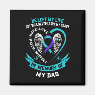 In Memory of my Dad Loss of Father Suicide Awarene Magnet