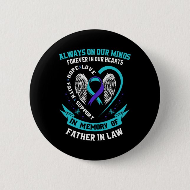 In Memory Of My Father In Law Suicide Awareness Pr Button (Front)