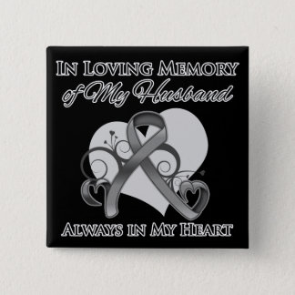 In Memory of My Husband - Brain Cancer Button