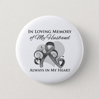 In Memory of My Husband - Brain Cancer Pinback Button