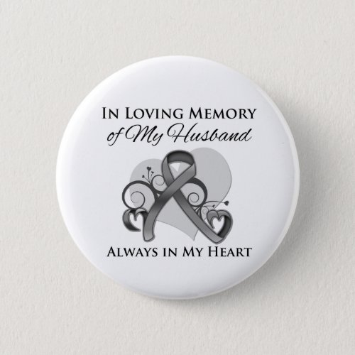 In Memory of My Husband _ Brain Cancer Pinback Button
