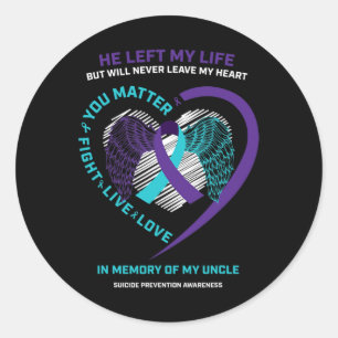 In Memory Of My Loving Uncle Suicide Prevention Aw Classic Round Sticker