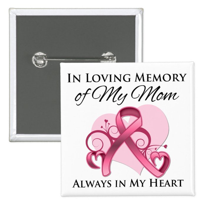 In Memory of My Mom   Breast Cancer Buttons