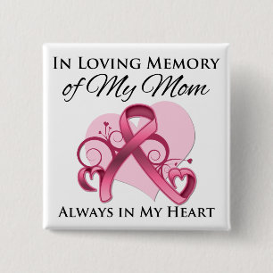 In Memory of My Mom - Breast Cancer Pinback Button