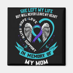 In Memory Of My Mom Loss Of Mother Suicide Awarene Magnet
