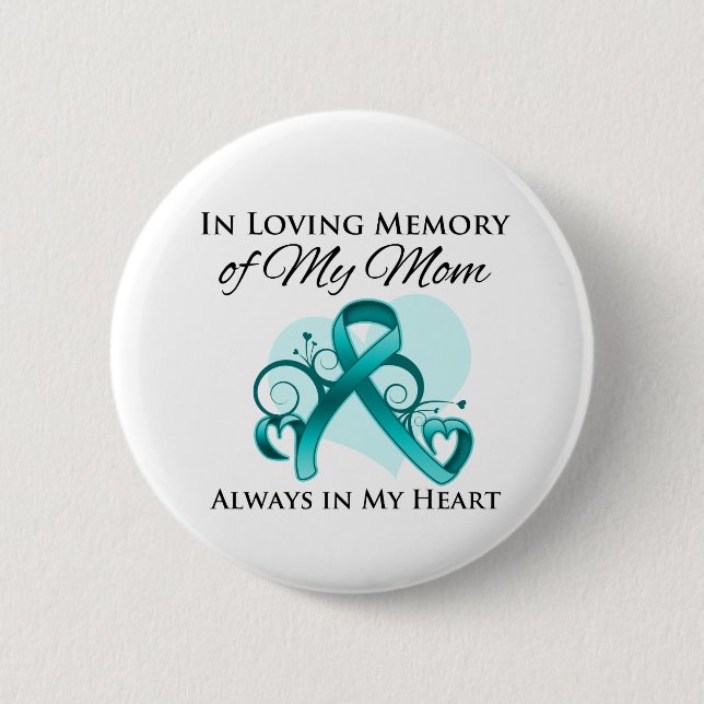In Memory of My Mom - Ovarian Cancer Button (Front)