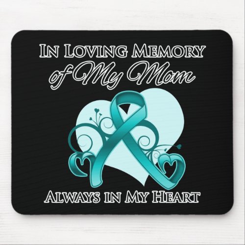 In Memory of My Mom _ Ovarian Cancer Mouse Pad