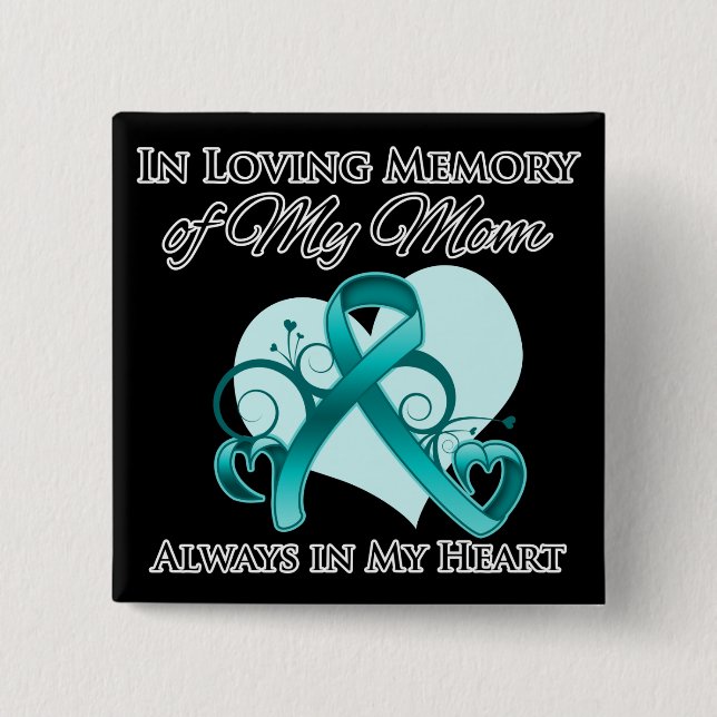 In Memory of My Mom - Ovarian Cancer Pinback Button (Front)
