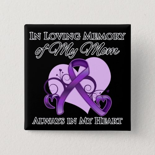 In Memory of My Mom _ Pancreatic Cancer Pinback Button