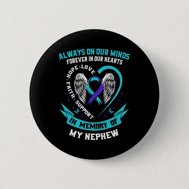 In Memory Of My Nephew Suicide Awareness Preventio Button (Front)