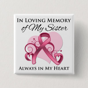 In Memory of My Sister - Breast Cancer Pinback Button