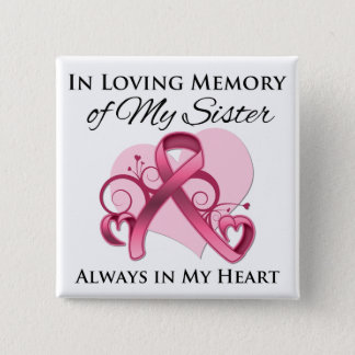 In Memory of My Sister - Breast Cancer Pinback Button