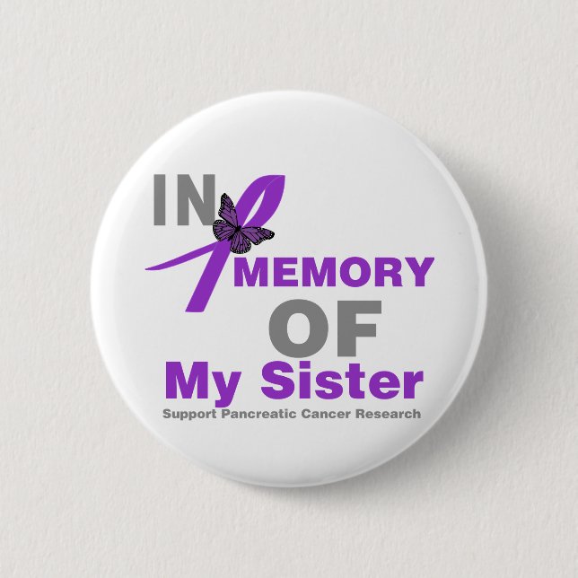 In Memory of My Sister Pancreatic Cancer Button (Front)