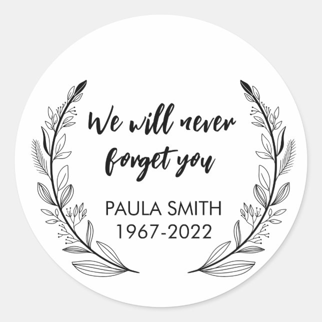 In Memory Of. We will never forget you Classic Round Sticker (Front)