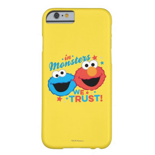 In Monsters We Trust Barely There iPhone 6 Case