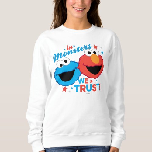 In Monsters We Trust Sweatshirt