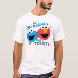In Monsters We Trust! T-Shirt