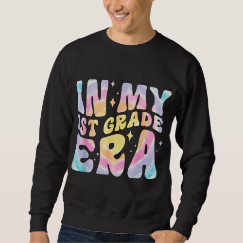 In My 1st Grade Era Funny Back To School Groovy Te Sweatshirt