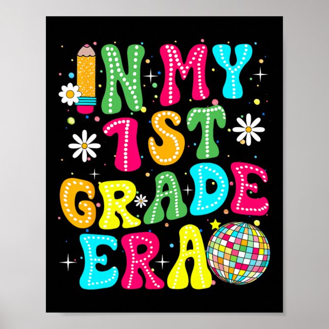 In My 1st Grade Era Girl Back To School First Grad Poster (Front)