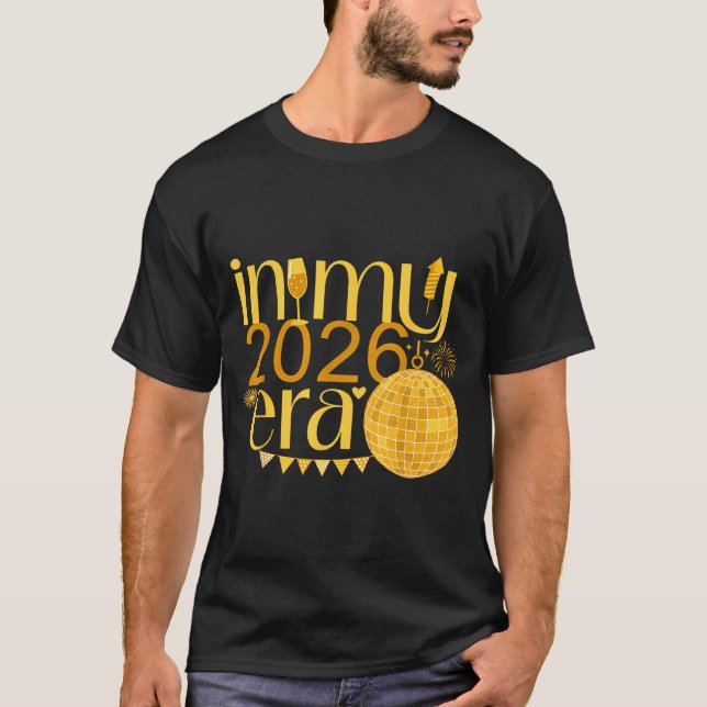 In My 2026 Era Happy New Year Party Countdown Fami T-Shirt (Front)
