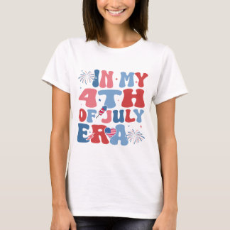 In My 4th of July Era, 4th of July, Fourth Of July T-Shirt