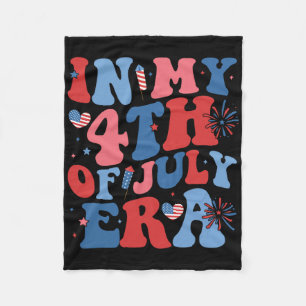 In My 4th Of July Era Funny Patriotic Usa Flag Ame Fleece Blanket