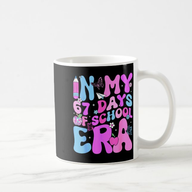 In My 67 Days Of School 67th Day Era Meme Slang Bo Coffee Mug (Right)