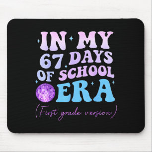 In My 67 Days Of School Era First Grade Version Di Mouse Pad