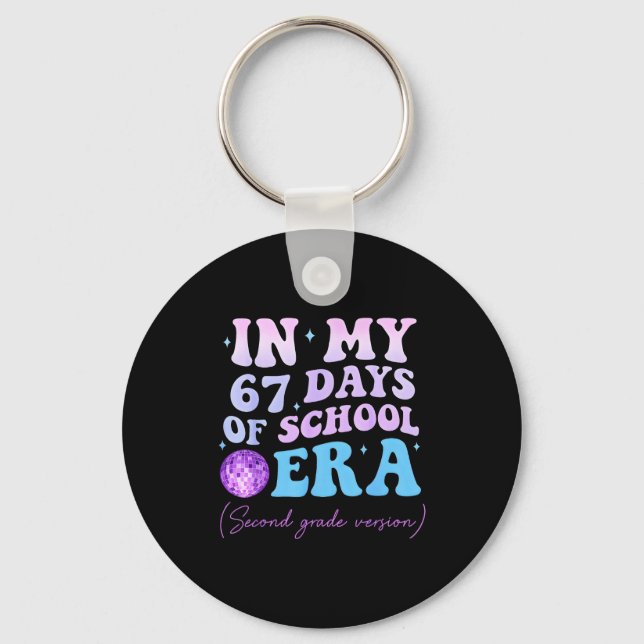 In My 67 Days Of School Era Second Grade Version D Keychain (Front)
