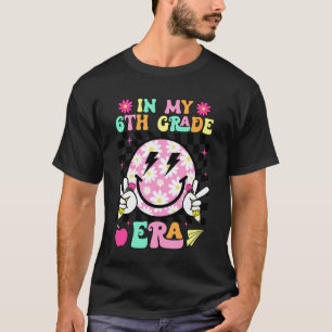 In My 6th Grade Era Smile Face Back To School Teac T-Shirt