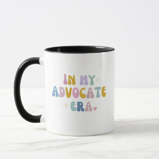 in my advocate era advocating advocacy mug