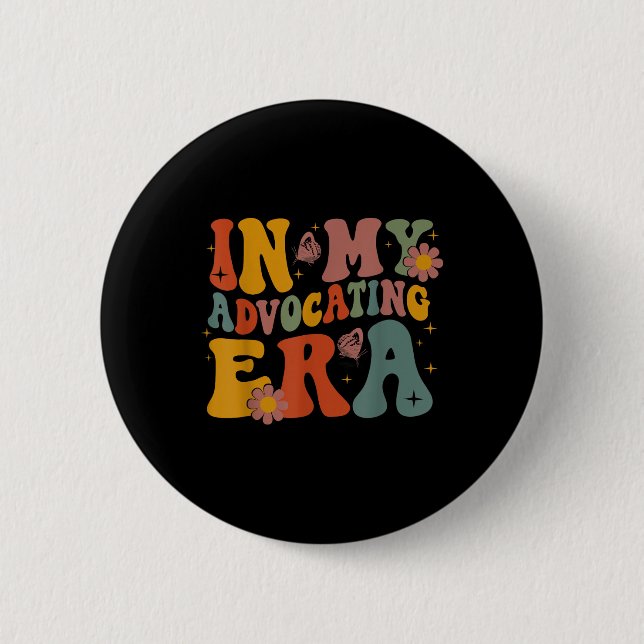 In My Advocating Era Advocate Autism Awareness Spe Button (Front)