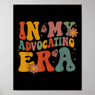 In My Advocating Era Advocate Autism Awareness Spe Poster
