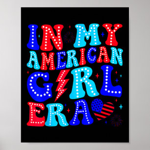 In My American Girl Era Retro 4th Of July Fourth G Poster