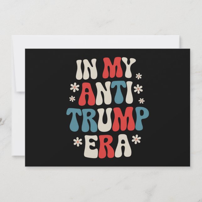 In My Anti Trump Era 2024 Anti MAGA Anti Republic Invitation (Front)