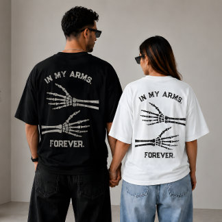 In My Arms Forever Skeleton Hands Matching Couple  T-Shirt