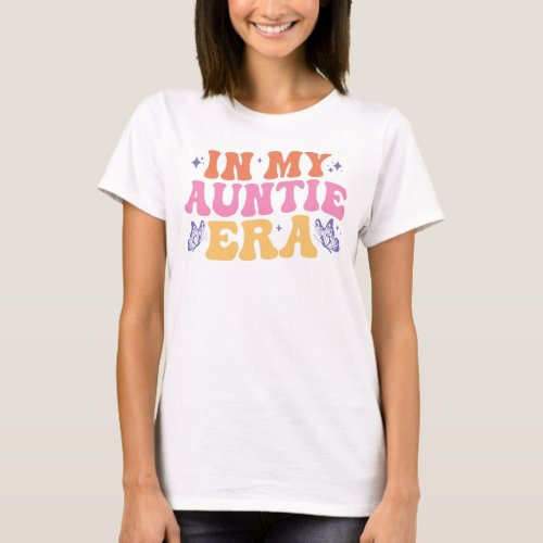 In My Auntie Era Baby Announcement for Aunt Groovy T_Shirt