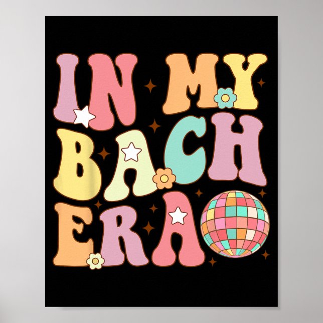 In My Bach Era Groovy Bride Squad Bridesmaid Bache Poster (Front)