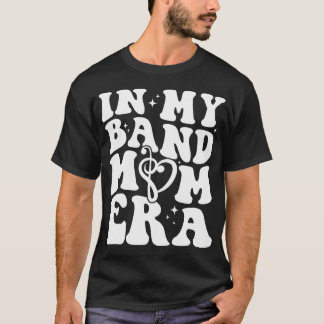 In My Band Mom Era Retro Groovy Funny T-Shirt