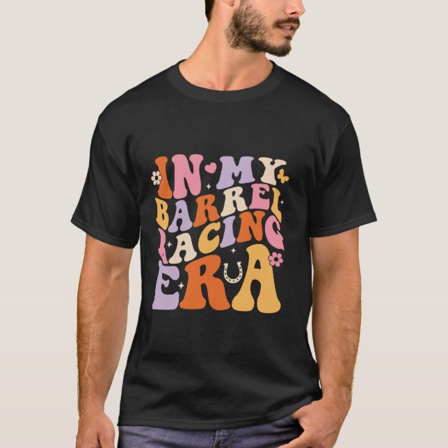 In My Barrel Racing Era Groovy Retro Cowgirl Barre T-Shirt (Front)