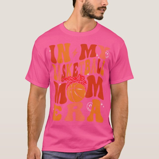 In My Basketball Mom Era Basketball Lover Ball Mom T-Shirt (Front)