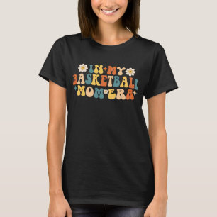 In My Basketball Mom Era Groovy T-Shirt