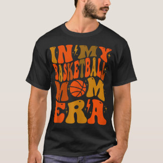 In My Basketball Mom Era T-Shirt