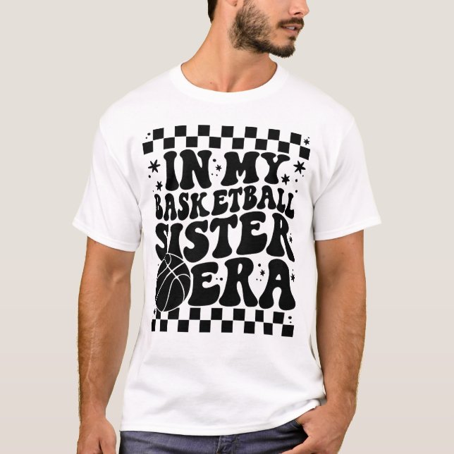 In My Basketball Sister Era Retro Funny Basketball T-Shirt (Front)
