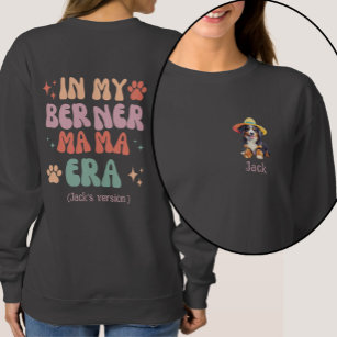 In My Berner Mama Era Personalized Bernese Dog Mom Sweatshirt
