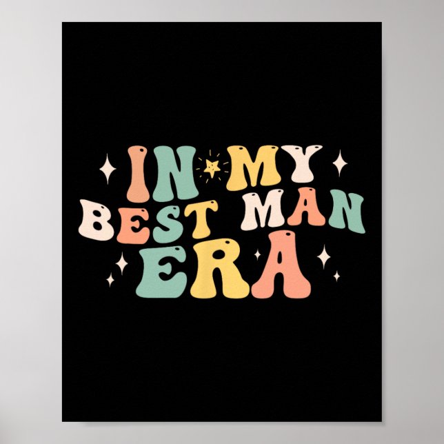 In My Best Man Era Groom Wedding Bachelor Party Gr Poster (Front)