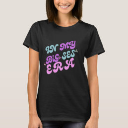 In My Big Sis Era T-Shirt