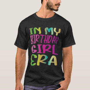 In My Birthday Girl Era Tie Dye Teen Bir T-Shirt- T-Shirt