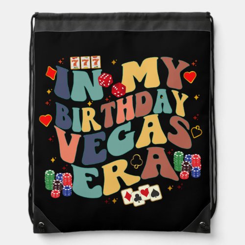 In My Birthday Vegas Era Vacation Party Travel Drawstring Bag