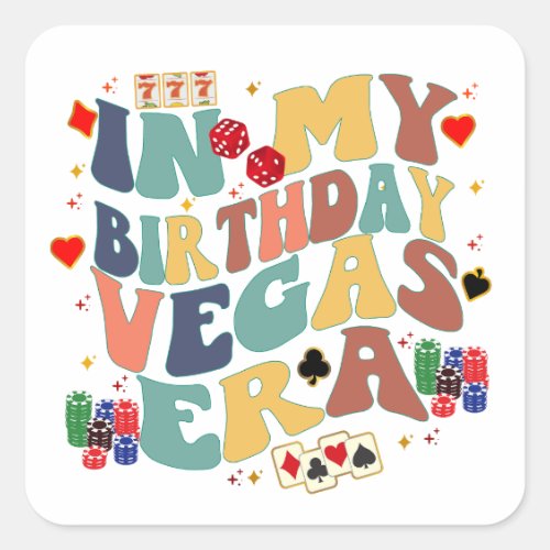 In My Birthday Vegas Era Vacation Party Travel Square Sticker